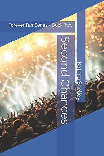 Shelley - Second Chances  Forever Fan Series - Book Two - New paperbac