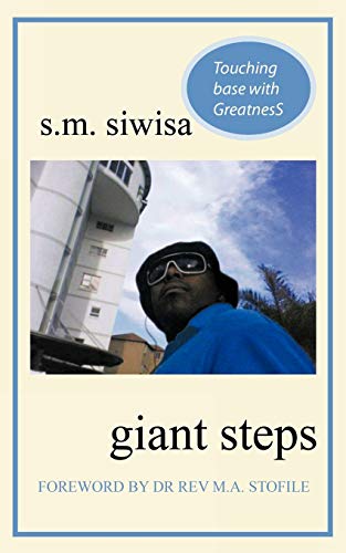 Siwisa - Giant Steps  A Personal Story of Love & Triumph Against Adver