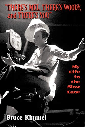 Kimmel - re's Mel, There's Woody, and There's You  My Life in the Slow
