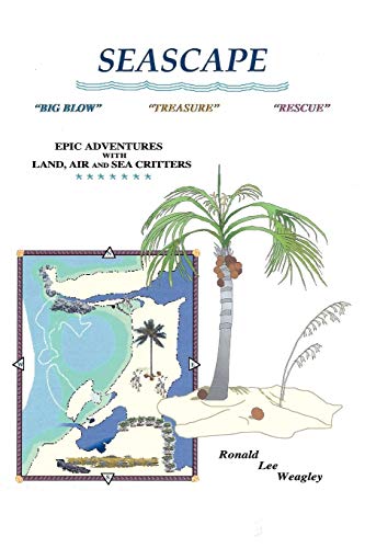 Weagley - SEASCAPE: Epic Adventures with Land, Air and Sea Critters -