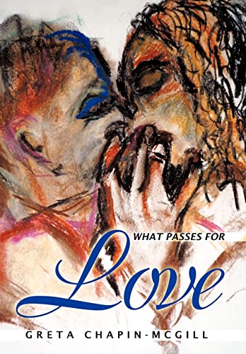 Chapin-McGill - What Passes for Love - New hardback or cased book