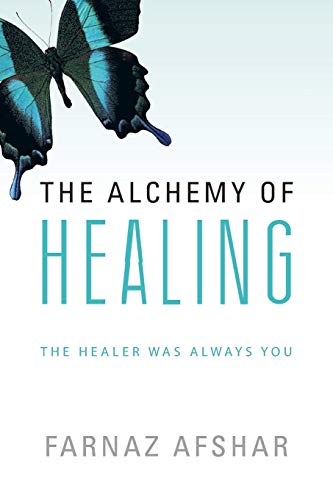Afshar - Alchemy of Healing  The Healer Was Always You - New paperback