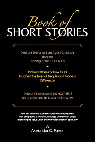 Parker - Book of Short Stories  Different Stories of Born Again Christ