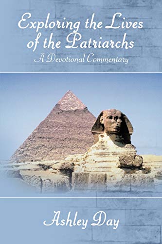 Day - Exploring the Lives of the Patriarchs: A Devotional Commentary -