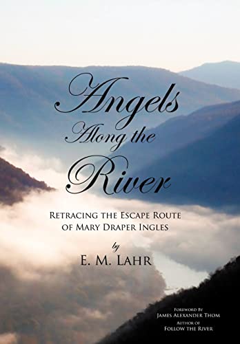 Lahr - Angels Along the River: Retracing the Escape Route of Mary Drap
