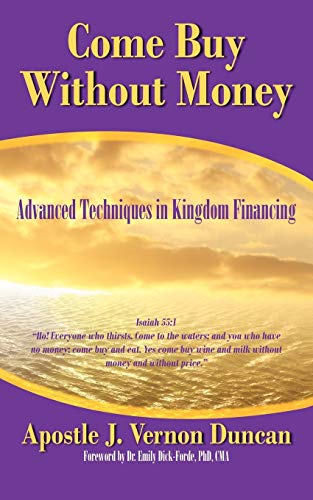Duncan - Come Buy Without Money  Advanced Techniques in Kingdom Financ