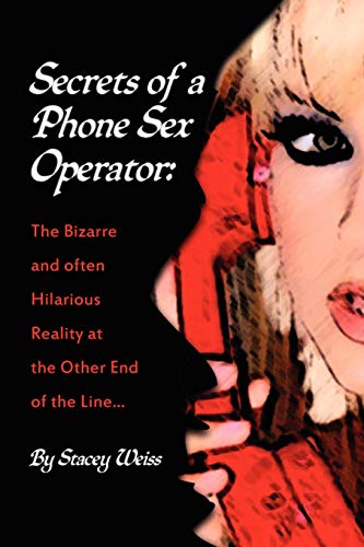 Weiss - Secrets of a Phone Sex Operator - New paperback or softback