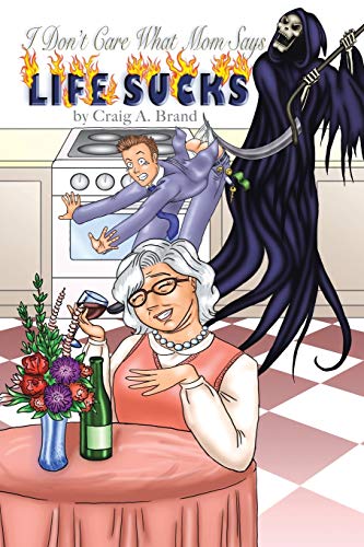 Brand - I Don't Care What Mom Says, Life Sucks - New paperback or soft