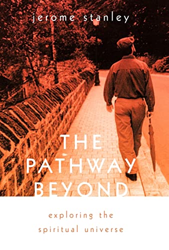 Stanley - Pathway Beyond  Exploring the Spiritual Universe - New hardb