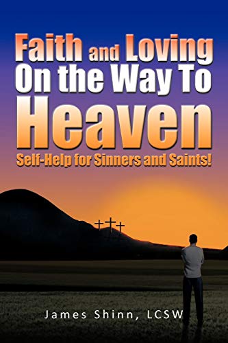 Shinn - Faith and Loving On the Way To Heaven  Self-Help for Sinners a