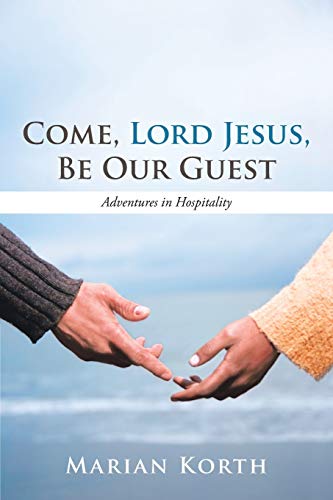 Kort - Come, Lord Jesus, Be Our Guest  Adventures in Hospitality - New