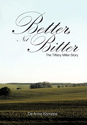 Komppa - Better, Not Bitter: The Tiffany Miller Story - New hardback o