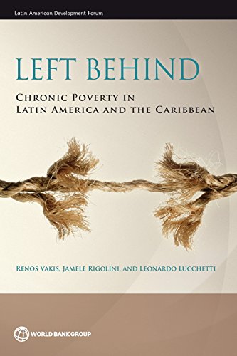 Vakis - Left Behind: Chronic Poverty in Latin America and the Caribbea