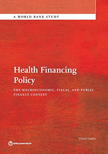 Cashin - Health Financing Policy: The Macroeconomic, Fiscal, and Publi