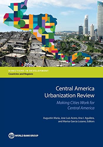 Maria - Central America Urbanization Review: Making Cities Work for Ce