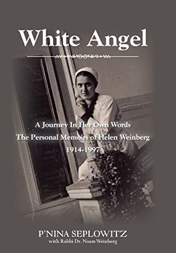 Seplowitz - White Angel: A Journey in Her Own Words the Personal Memoi