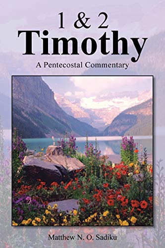 Sadiku - 1 & 2 Timothy  A Pentecostal Commentary - New paperback or so