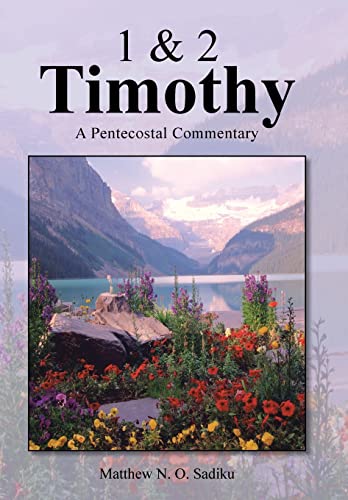 Sadiku - 1 & 2 Timothy  A Pentecostal Commentary - New hardback or cas