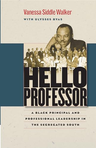 Walker - Hello Professor: A Black Principal and Professional Leadershi
