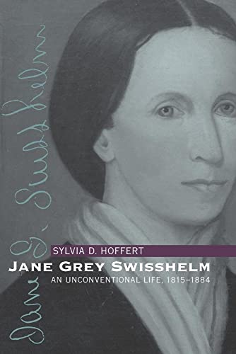 Hoffert - Jane Grey Swisshelm: An Unconventional Life, 1815-1884 - New