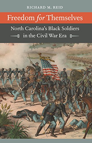 Reid - Freedom for Themselves: North Carolina's Black Soldiers in the