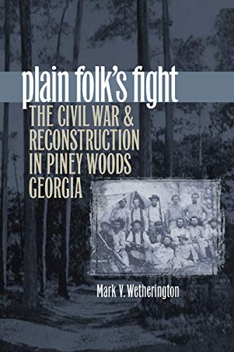 Wetherington - Plain Folk's Fight: The Civil War and Reconstruction in