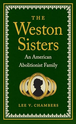 Chambers - Weston Sisters: An American Abolitionist Family - New paper