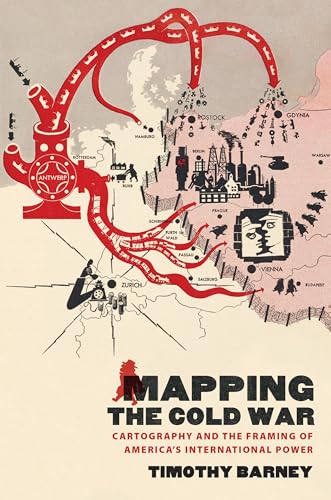 Barney - Mapping the Cold War: Cartography and the Framing of America'