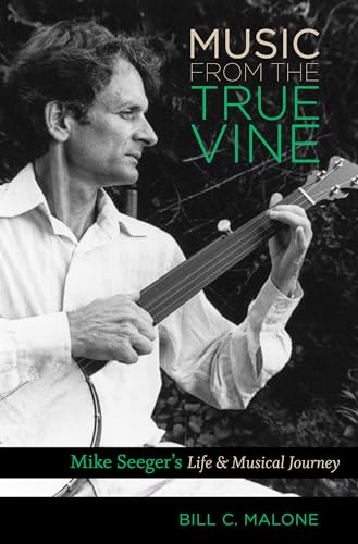 Malon - Music from the True Vine: Mike Seeger's Life and Musical Journ