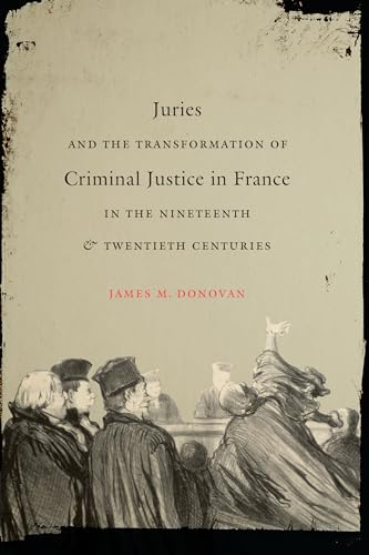 Donovan - Juries and the Transformation of Criminal Justice in France