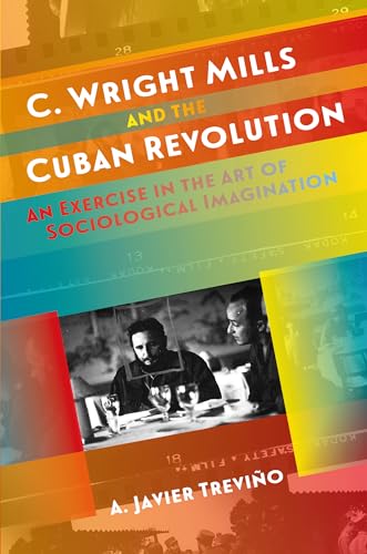 revi?o - C. Wright Mills and the Cuban Revolution: An Exercise in the