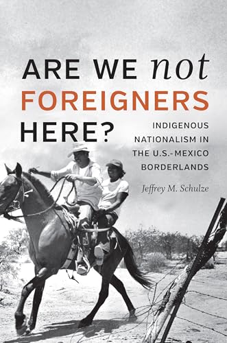 Schulz - Are We Not Foreigners Here?: Indigenous Nationalism in the U.