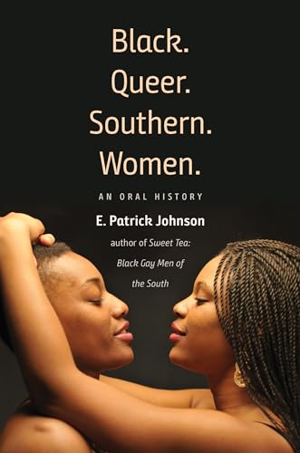 Johnson - Black. Queer. Southern. Women.: An Oral History - New hardba