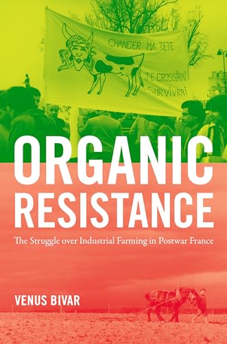 Bivar - Organic Resistance: The Struggle over Industrial Farming in Po