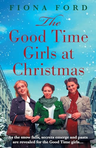 Ford - Good Time Girls at Christmas: The next heartwarming and festive