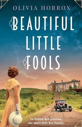 Horrox - Beautiful Little Fools: A sweeping Cornish historical romance