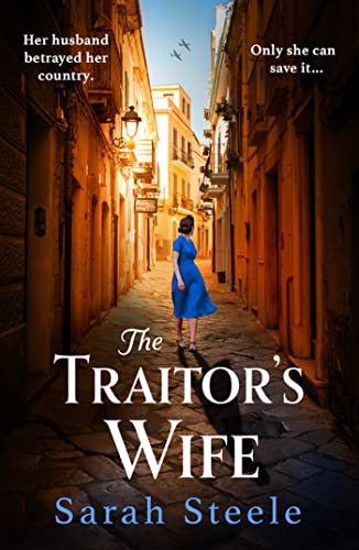 Sarah Steel - Traitor's Wife   Heartbreaking WW2 historical fictio