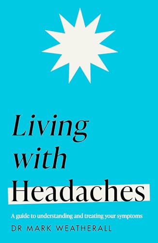 Mark Weatherall - Living with Headaches (Headline Health series)   A g