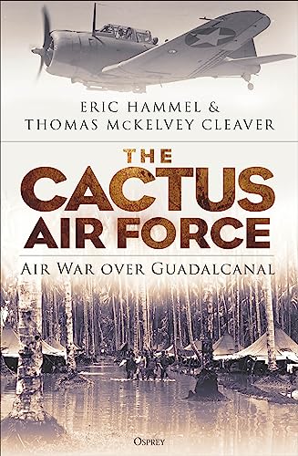 Dr Richard P. Hallio - Cactus Air Force   Air War over Guadalcanal - N