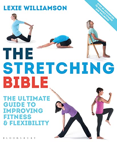 Lexie Williamson - Stretching Bible   The Ultimate Guide to Improving
