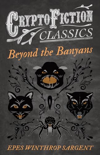 Sargent - Beyond the Banyans (Cryptofiction Classics - Weird Tales of