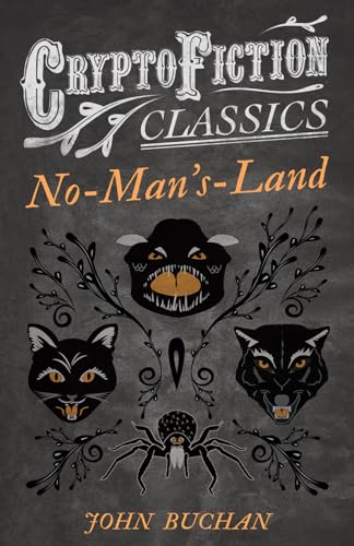 Buchan - No-Man's-Land (Cryptofiction Classics - Weird Tales of Strang