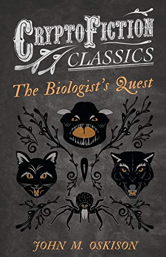 Oskison - Biologist's Quest (Cryptofiction Classics - Weird Tales of S