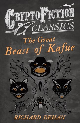 Dehan - Great Beast of Kafue (Cryptofiction Classics - Weird Tales of