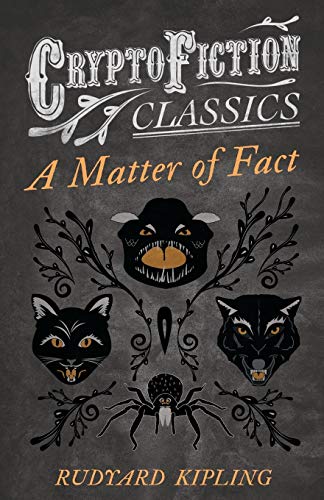 Kipling - A Matter of Fact (Cryptofiction Classics - Weird Tales of St