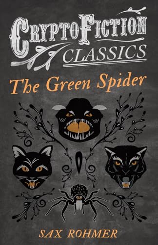 Rohmer - Green Spider (Cryptofiction Classics - Weird Tales of Strange