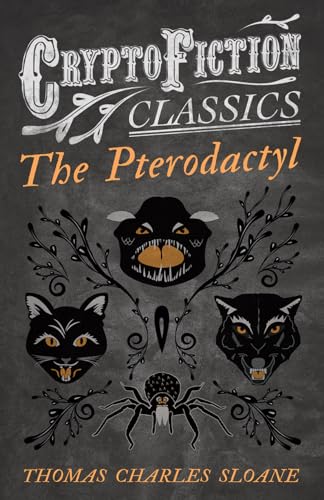 Sloan - Pterodactyl (Cryptofiction Classics - Weird Tales of Strange C