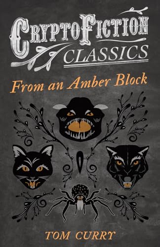Curry - From an Amber Block (Cryptofiction Classics - Weird Tales of S