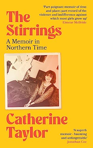 Catherine Taylor - Stirrings   A Memoir in Northern Time - New Hardbac