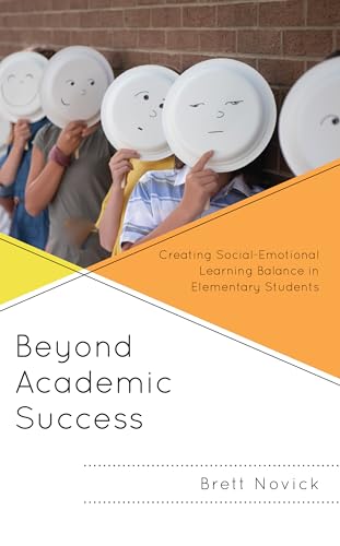 Novick - Beyond Academic Success   Creating Social-Emotional Learning